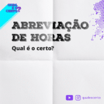 Abreviação de horas: "h", "hs", "hrs" ou "H"? » Qual é o certo?